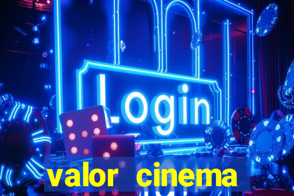 valor cinema shopping paralela